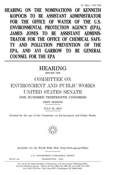 Hearing on the nominations of Kenneth Kopocis to be Assistant Administrator for the Office of Water of the U.S. Environmental Protection Agency (EPA), James Jones to be Assistant Administrator for the Office of Chemical Safety and Pollution Prevention of