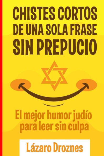 Chistes Cortos Sin Prepucio.: El mejor humor judï¿½o para leer sin culpa.