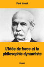 L'Idï¿½e de force et la philosophie dynamiste