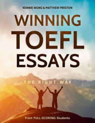 Title: Winning TOEFL Essays The Right Way: Real Essay Examples From Real Full-Scoring TOEFL Students, Author: Matthew Preston