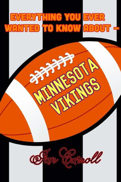Everything You Ever Wanted to Know About Minnesota Vikings