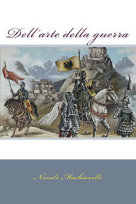 Title: Dell'arte della guerra, Author: Niccolò Machiavelli