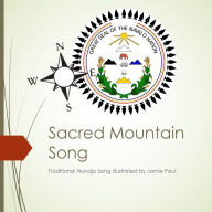 Title: Sacred Mountain Song: Traditional Navajo Song Illustrated by Jamie Paul, Author: Jamie Paul