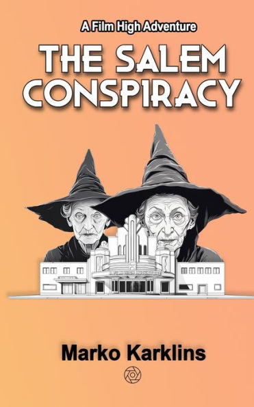 The Salem Conspiracy: A Film High Adventure