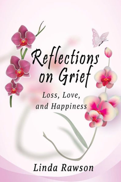 Reflections on Grief: Loss, Love, and Happiness