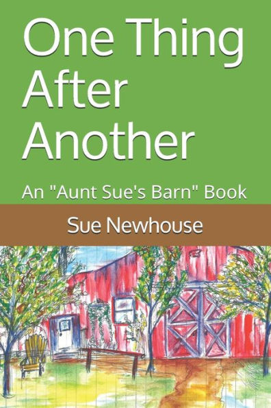 One Thing After Another: An Aunt Sue's Barn Book