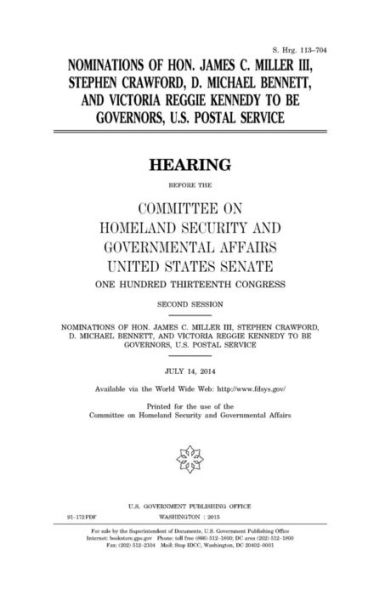 Nominations of Hon. James C. Miller, III, Stephen Crawford, D. Michael Bennett, and Victoria Reggie Kennedy to be Governors, U.S. Postal Service