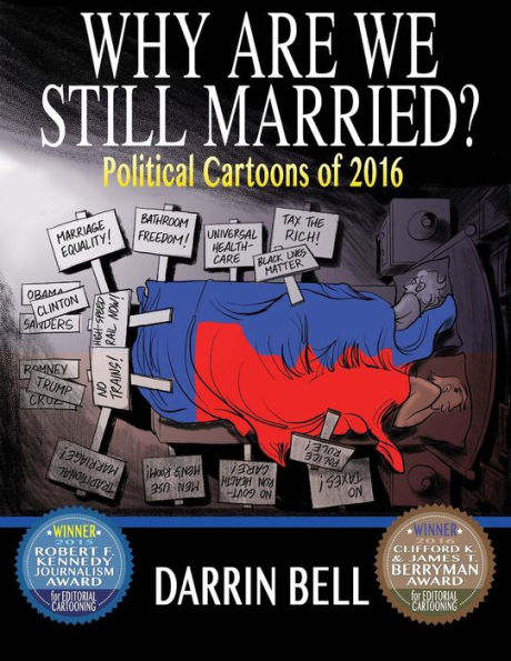 Why Are We Still Married?: Political Cartoons of 2016