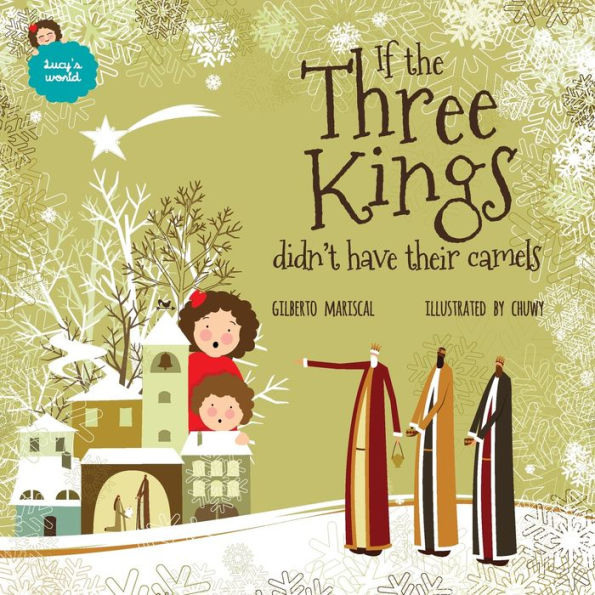 If the Three Kings didn't have their camels: an illustrated book for kids about christmas