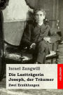 Die Lastträgerin / Joseph, der Träumer: Zwei Erzählungen