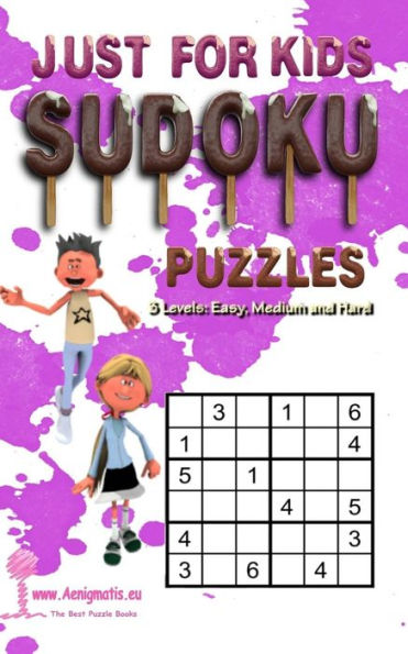 Just For Kids Sudoku Puzzles - 3 Levels: Easy, Medium and Hard