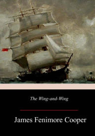 Title: The Wing-and-Wing, Author: James Fenimore Cooper