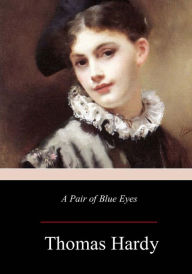 Title: A Pair of Blue Eyes, Author: Thomas Hardy