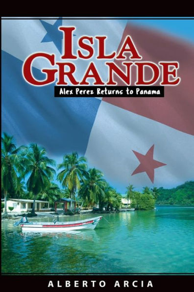 Isla Grande: Alex Returns to Panama