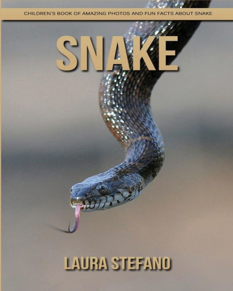 Snake: Children's Book of Amazing Photos and Fun Facts about Snake