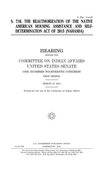 S. 710: the reauthorization of the Native American Housing Assistance and Self-Determination Act of 2015 (NAHASDA)