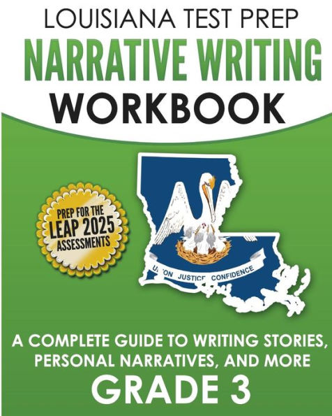 LOUISIANA TEST PREP Narrative Writing Workbook Grade 3: A Complete Guide to Writing Stories, Personal Narratives, and More