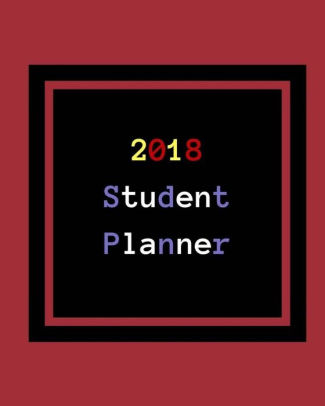 2018 student planner daily and weekly planners organizers and agendas for college university and high school paperback college student agendas