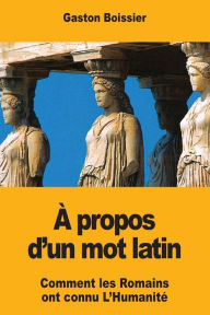 Title: ï¿½ propos d'un mot latin, Author: Gaston Boissier