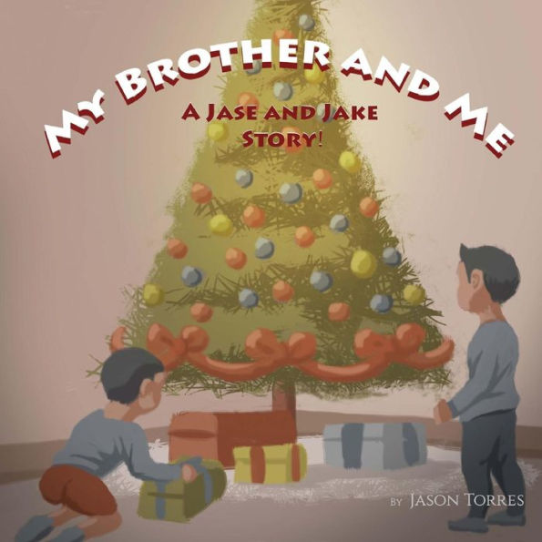 My Brother And Me: A Jase & Jake Story!