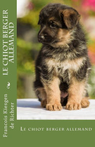 Title: Le chiot berger allemand, Author: Francois Kiesgen de Richter