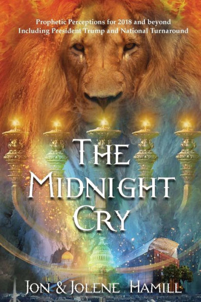 The Midnight Cry: Prophetic Perceptions for 2018-2020