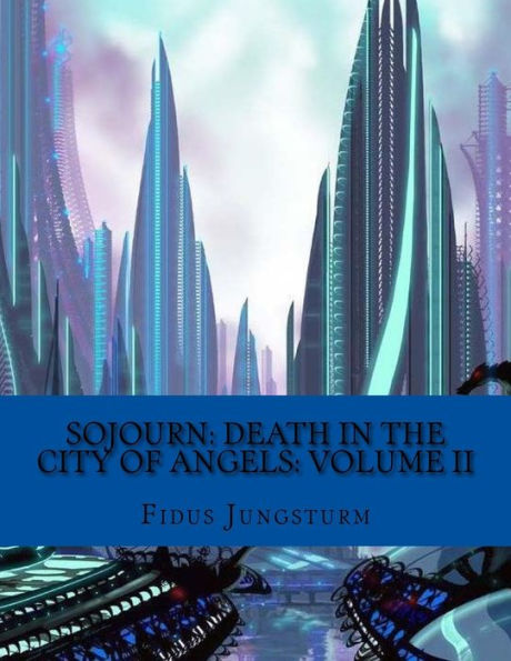 Sojourn: Death in the City of Angels: Volume II