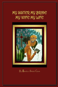 Title: My Sister My Bride, My Wife My Life: A Collection of Poetry and Song Inspired by The Word of God, Author: Brenda Phillips