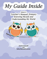 Title: My Guide Inside (Book I) Teacher's Manual: Primary, Author: Kathy Marshall Emerson