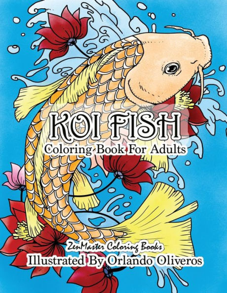 Koi Fish Adult Coloring Book: Coloring Book of Koi Fish For Relaxation and Stress Relief for Adults
