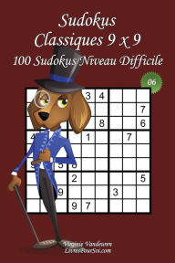 Title: Sudokus Classiques 9 x 9 - Niveau Difficile - Nï¿½6: 100 Sudokus Difficiles - Format facile ï¿½ emporter et ï¿½ utiliser (15 x 23 cm), Author: Livrespoursoi Com