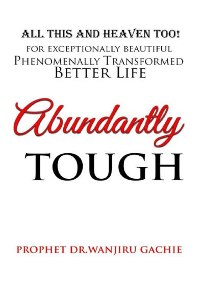 All This and Heaven Too!: Tough Jewel Exceptionally Beautiful Better Lifestyle