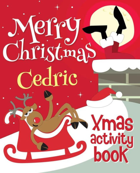 Merry Christmas Cedric - Xmas Activity Book: (Personalized Children's Activity Book)