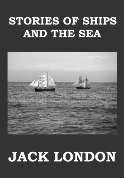 Stories of Ships and the Sea: Short Story Collection