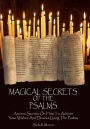 Magical Secrets of the Psalms: Ancient Secrets On How To Achieve Your Wishes And Desires Using The Psalms