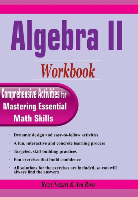 Algebra II Workbook: Comprehensive Activities for Mastering Essential ...