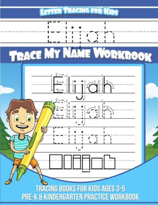 Letter Tracing for Kids Elijah Trace my Name Workbook: Tracing Books ...