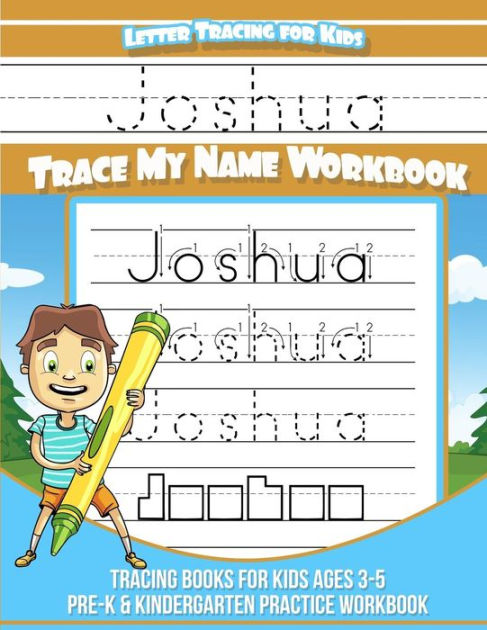 Letter Tracing for Kids Joshua Trace my Name Workbook: Tracing Books ...