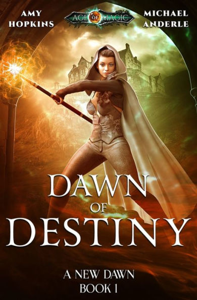 Dawn of Destiny: Age Of Magic - A Kurtherian Gambit Series