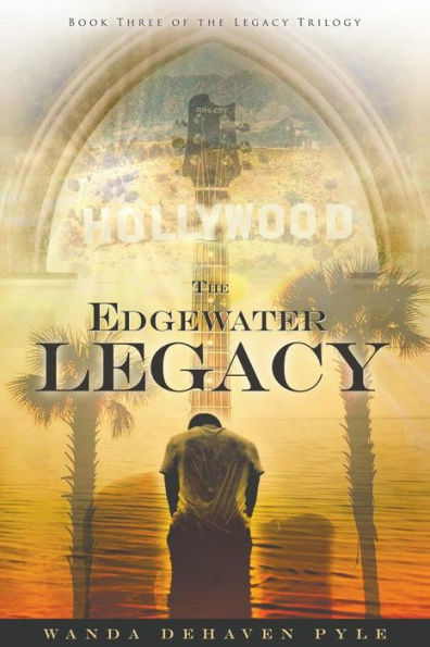 The Edgewater Legacy: Book Three of The Legacy Trilogy