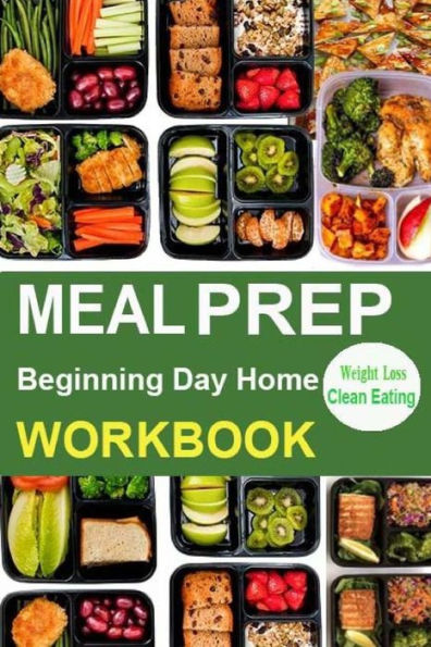Meal Prep Workbook: Making Meal Prep Easy Programme Possible Control Devised Solution Live Healthy, Protect Heart Disease Ensuring Clean Eating, Medical Nutrition, Beginning Day Home