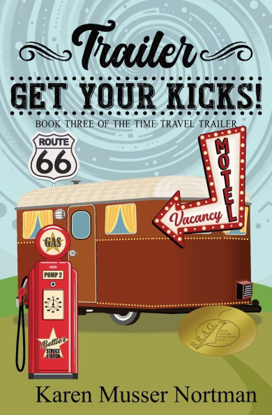 Trailer, Get Your Kicks!: The Time Travel Trailer, Book 3