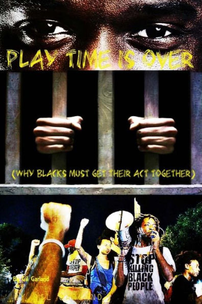 Play Time Is Over: Why Blacks Must Get Their Acts Together