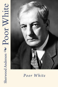 Title: Poor white, Author: Sherwood Anderson
