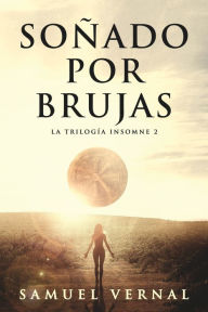 Title: Soñado por brujas, Author: Samuel Vernal