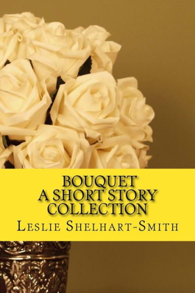 Bouquet: Short Stories To Read When You Wake Up At Night