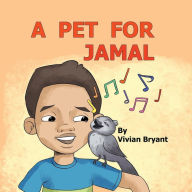 Title: A Pet For Jamal, Author: Vivian Bryant-Swann