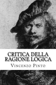 Title: Critica della ragione logica: Il Rembrandt di Julius Langbehn, Author: Vincenzo Pinto