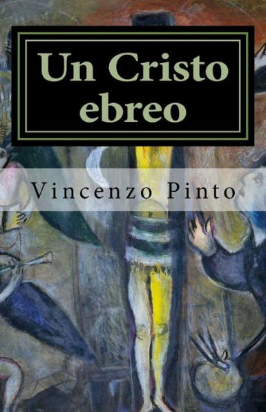 Un Cristo ebreo: Alberto Lecco e la tragedia ebraica novecentesca