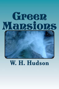 Title: Green Mansions, Author: W. H. Hudson